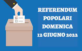 Referendum Popolari Domenica 12 Giugno 2022